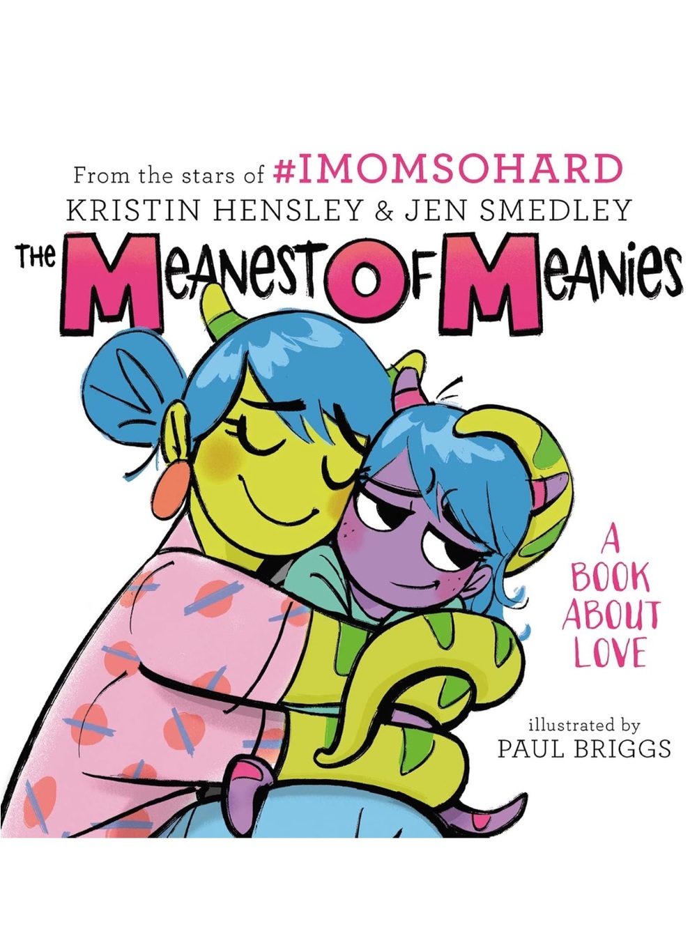 The Meanest of Meanies: A Book About Love for Kids